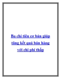 Ba chỉ tiêu cơ bản giúp tăng kết quả bán hàng với chi phí thấp