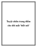 Tuyệt chiêu trang điểm cho đôi mắt 'biết nói'