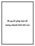 Bí quyết giúp bạn để móng nhanh khô khi sơn