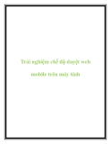 Trải nghiệm chế độ duyệt web mobile trên máy tính