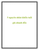 5 nguyên nhân khiến tuổi già nhanh đến