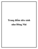 Trang điểm siêu xinh như Đông Nhi