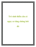 Trẻ sinh thiếu cân có nguy cơ tăng chứng bớt đỏ