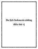 Du lịch Indonesia những điều thú vị