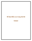Để đạt điểm cao trong bài thi TOEIC.
