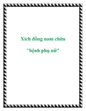 Xích đồng nam chữa "bệnh phụ nữ"