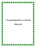 7 bí quyết giúp kiểm tra trình độ tiếng Anh