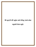 Bí quyết để nghe nói tiếng Anh như người bản ngữ