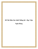 Đề Thi Môn Xác Suất Thống Kê - Học Viện Ngân Hàng