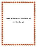 5 bước tự đào tạo bản thân thành một nhà lãnh đạo giỏi