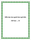 Diễn đạt cho người bản ngữ hiểu khi bạn … bí