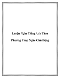Luyện Nghe Tiếng Anh Theo Phương Pháp Nghe Chủ Động