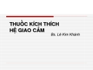 THUỐC KÍCH THÍCH HỆ GIAO CẢM (CƯỜNG GIAO CẢM)