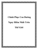Chinh Phục Con Đường Nguy Hiểm Nhất Trên Thế Giới