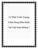Có Phát Triển Tượng Chân Dung Điêu Khắc Tai Việt Nam Không ?