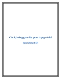 Các kỹ năng giao tiếp quan trọng có thể bạn không biết