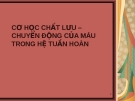 Bài giảng: CƠ HỌC CHẤT LƯU – CHUYỂN ĐỘNG CỦA MÁU TRONG HỆ TUẦN HOÀN