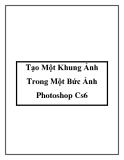 Tạo Một Khung Ảnh Trong Một Bức Ảnh Photoshop Cs6
