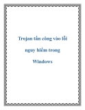 Trojan tấn công vào lỗi nguy hiểm trong Windows