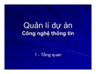 Quản lí dự án Công nghệ thông tin - Chương 1 Tổng quan