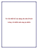 Tư vấn thiết kế xây dựng cho nhà 28 mét vuông với nhiều ánh sáng tự nhiên