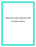 Những tiện ích Add-on miễn phí tốt nhất của Windows (Phần I)