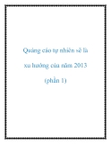 Quảng cáo tự nhiên sẽ là xu hướng của năm 2013 (phần 1)
