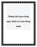Những thói quen hàng ngày khiến trẻ kém thông minh
