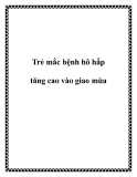 Trẻ mắc bệnh hô hấp tăng cao vào giao mùa