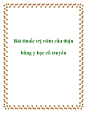 Bài thuốc trị viêm cầu thận bằng y học cổ truyền