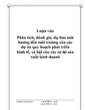Luận văn Phân tích, đánh giá, dự báo ảnh hưởng đến môi trường của các dự án quy hoạch phát triển kinh tế, xã hội của các cơ sở sản xuất kinh doanh