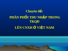 Kinh tế chính trị - Phân phối thu nhập trong TKQĐ lên CNXH ỏ Việt Nam