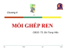 Bài giảng Chi tiết máy (Ts.Bùi Trọng Hiếu) - Chương 9 Mối ghép ren 