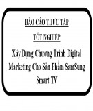 Báo cáo thực tập tốt nghiệp: Xây dựng chương trình Digital Marketing cho sản phẩm Samsung Smart TV