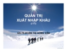 Bài giảng Quản trị xuất nhập khẩu - GS.TS. Đoàn Thị Hồng Vân