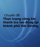 Chuyên đề Thực trạng công tác thanh tra lao động tại thành phố Hải Dương