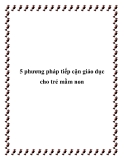 5 phương pháp tiếp cận giáo dục cho trẻ mầm non
