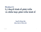 Bài giảng Lý thuyết kinh tế phát triển và chiến lược phát triển kinh tế - Nguyễn Hoàng Bảo