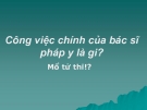 Bài giảng Công việc chính của bác sĩ pháp y là gì