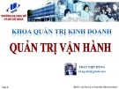 Bài giảng Quản trị vận hành - GV. Trần Việt Hùng