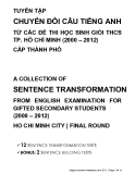 Tuyển tập chuyển đổi câu tiếng Anh từ các đề thi học sinh giỏi THCS