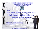 Tiểu luận hành vi tổ chức: Các nhân tố ảnh hưởng đến việc hình thành và phát triển văn hoá của doanh nghiệp