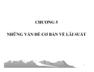 Bài giảng Lý thuyết tài chính tiền tệ - Chương 5: Những vấn đề cơ bản về lãi suất