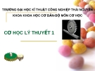 Bài giảng Cơ học lý thuyết 1: Phần 1 - ĐH Kĩ thuật công nghiệp Thái Nguyên