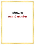 Bài giảng Điện tử máy tính - ĐH Công nghiệp Hà Nội