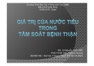 Bài giảng Giá trị của nước tiểu trong tầm soát bệnh thận