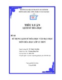 Tiểu luận Lịch sử hóa học: Sử dụng tư liệu lịch sử hóa học vào dạy học hóa học 12 THPT