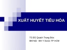 Bài giảng Xuất huyết tiêu hóa - TS. BS Quách Trọng Đức