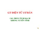 Bài giảng Điện tử cơ bản - Chương 2: Phân tích mạch không tuyến tính