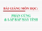 Bài giảng môn Phần cứng và lắp ráp máy tính